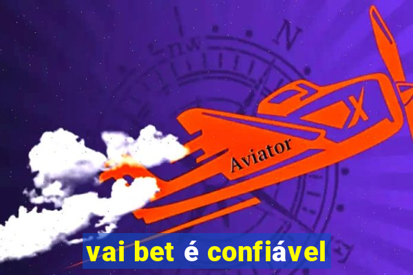 vai bet é confiável