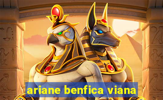 ariane benfica viana