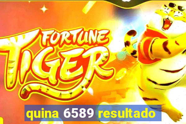 quina 6589 resultado