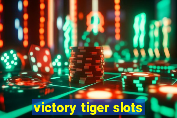 victory tiger slots