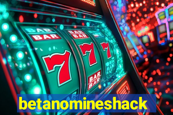 betanomineshack