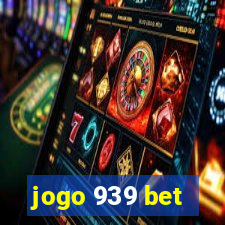 jogo 939 bet