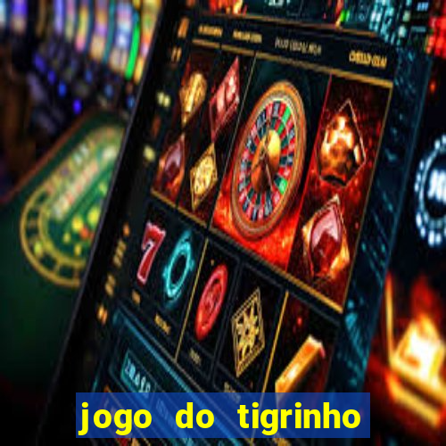 jogo do tigrinho de r$ 1