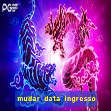 mudar data ingresso beto carrero