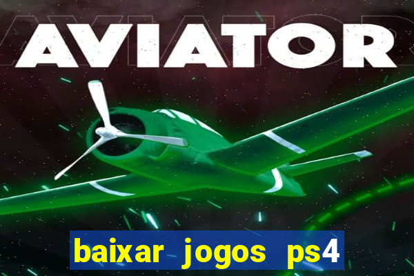 baixar jogos ps4 pkg pt-br