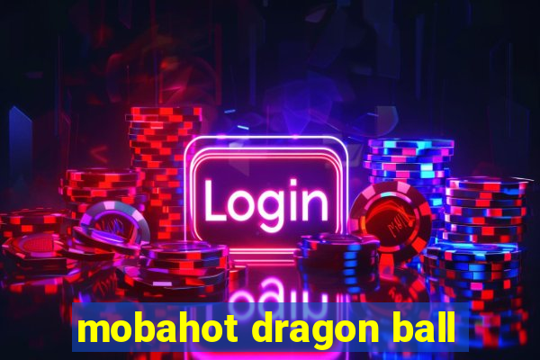 mobahot dragon ball