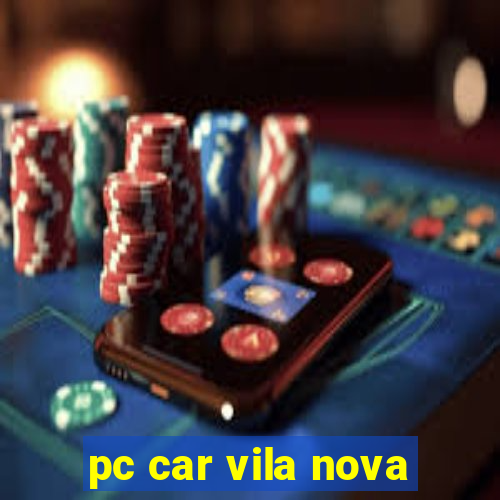 pc car vila nova