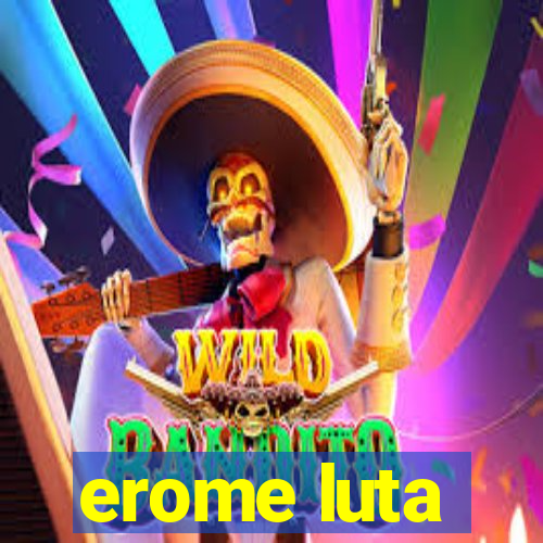 erome luta