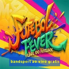 bandsport ao vivo gratis