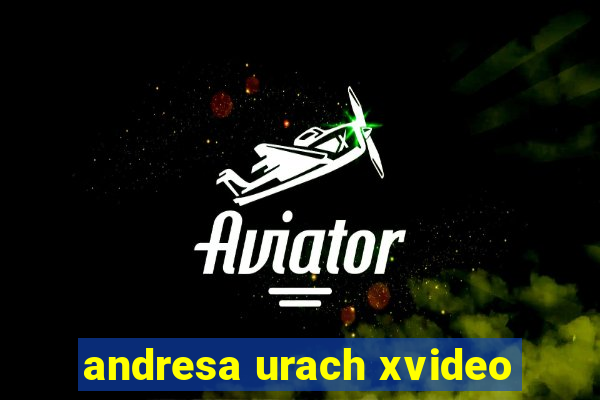 andresa urach xvideo