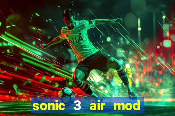 sonic 3 air mod extra slot shadow