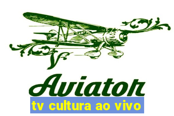 tv cultura ao vivo