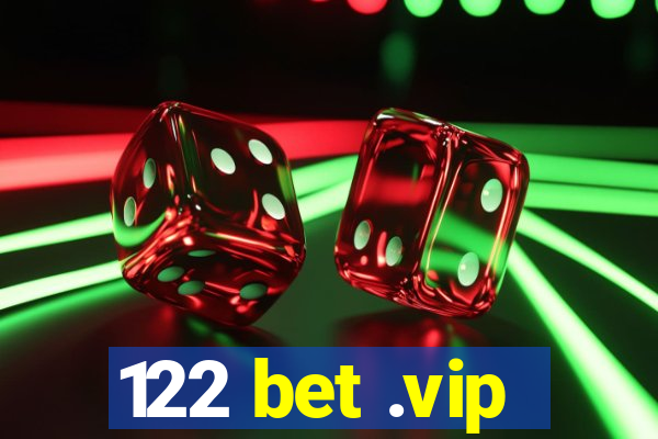 122 bet .vip