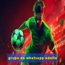 grupo do whatsapp adulto