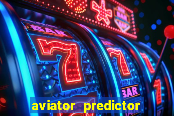 aviator predictor v4.0 download