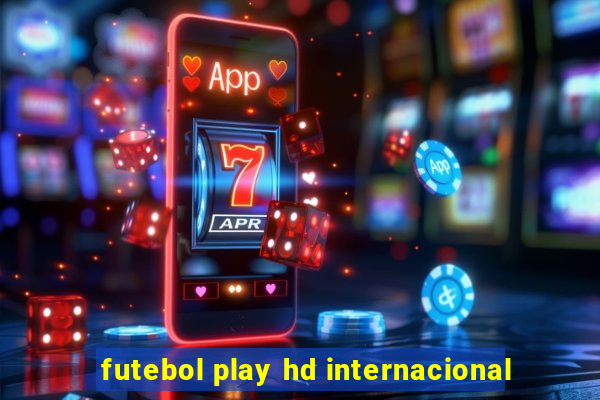 futebol play hd internacional