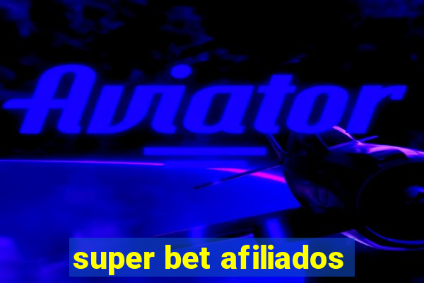 super bet afiliados