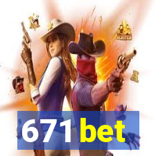 671 bet