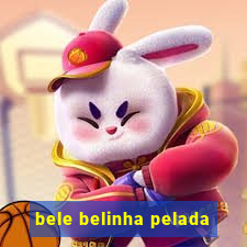 bele belinha pelada