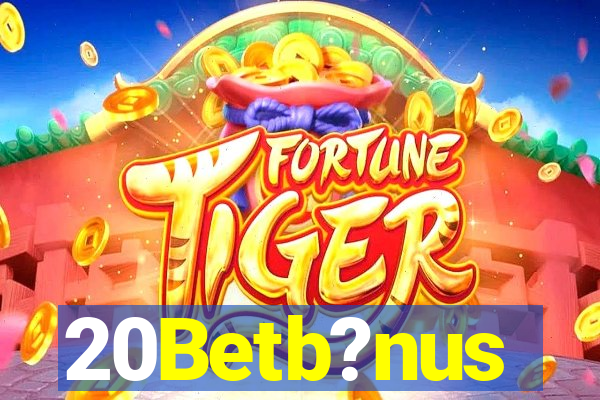 20Betb?nus