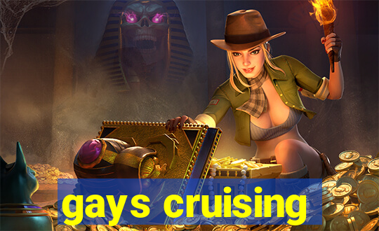 gays cruising