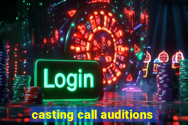 casting call auditions