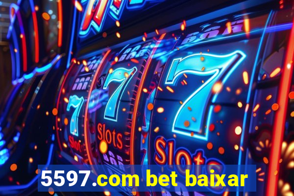 5597.com bet baixar