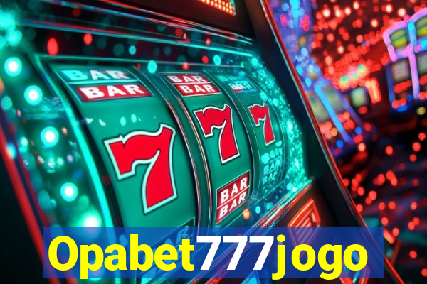 Opabet777jogo