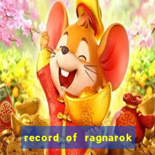 record of ragnarok 3 temporada assistir