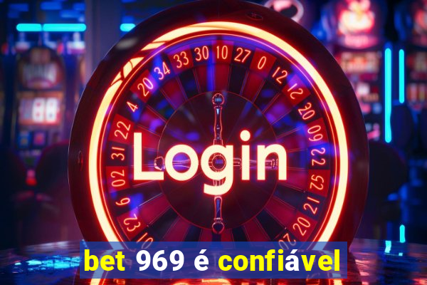 bet 969 é confiável