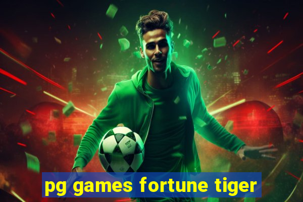 pg games fortune tiger