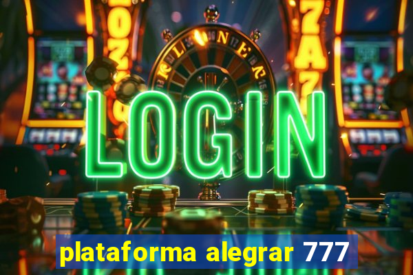 plataforma alegrar 777