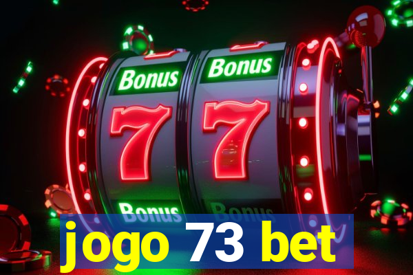 jogo 73 bet