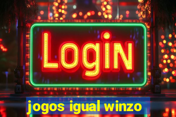 jogos igual winzo