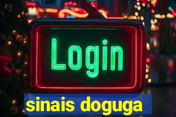 sinais doguga