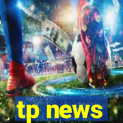 tp news