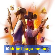 10bb bet paga mesmo