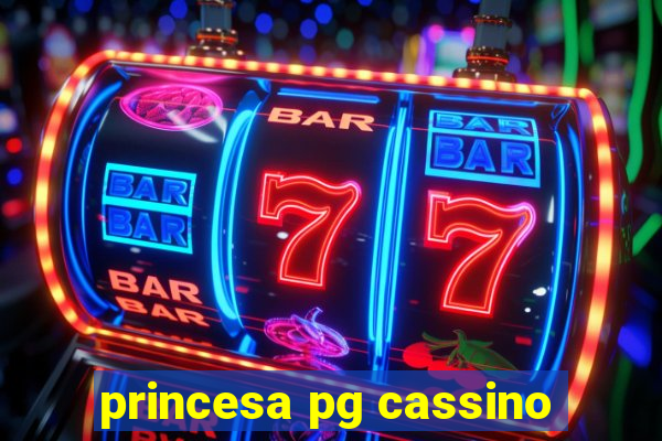 princesa pg cassino