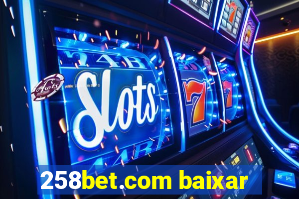 258bet.com baixar