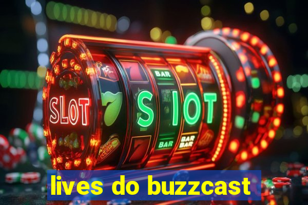 lives do buzzcast