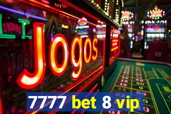 7777 bet 8 vip