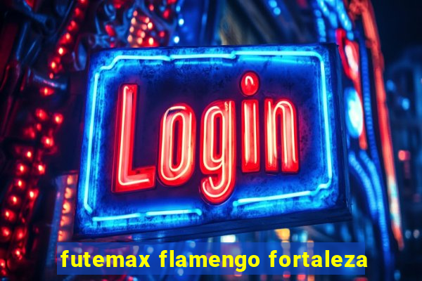 futemax flamengo fortaleza