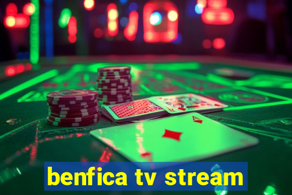 benfica tv stream