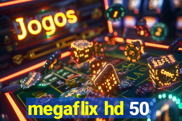 megaflix hd 50