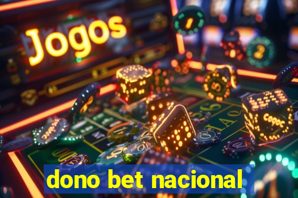 dono bet nacional