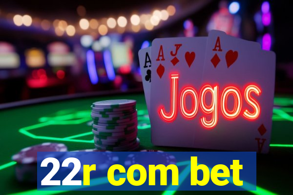 22r com bet