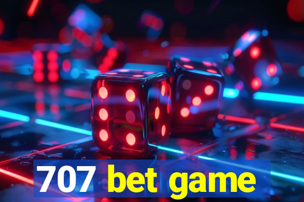 707 bet game