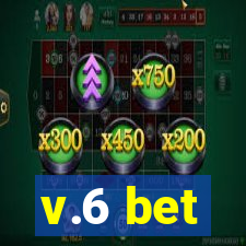 v.6 bet