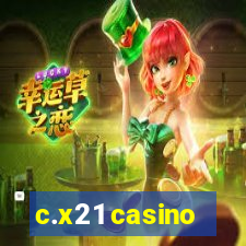 c.x21 casino