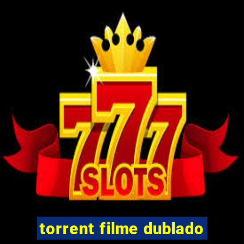 torrent filme dublado